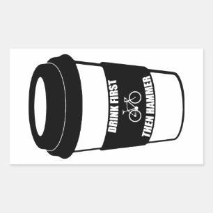 Drink First Then Hammer Sticker