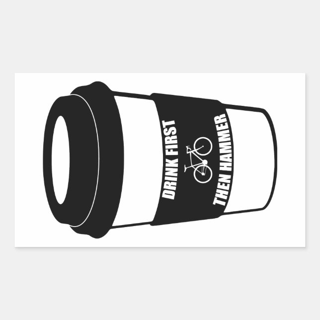 Drink First Then Hammer Sticker (Front)