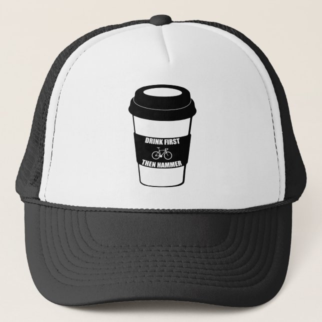 Drink First Then Hammer Trucker Hat (Front)