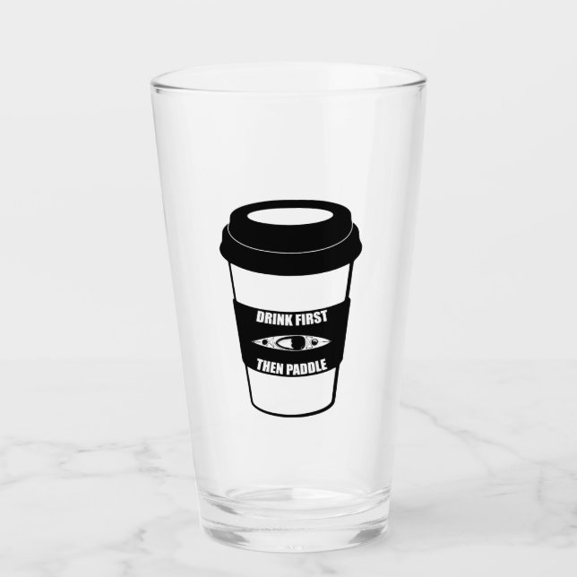 Drink First Then Paddle Glass (Front)