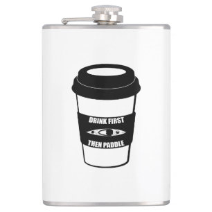 Drink First Then Paddle Hip Flask