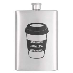 Drink First Then Paddle Hip Flask