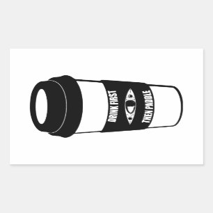 Drink First Then Paddle Sticker
