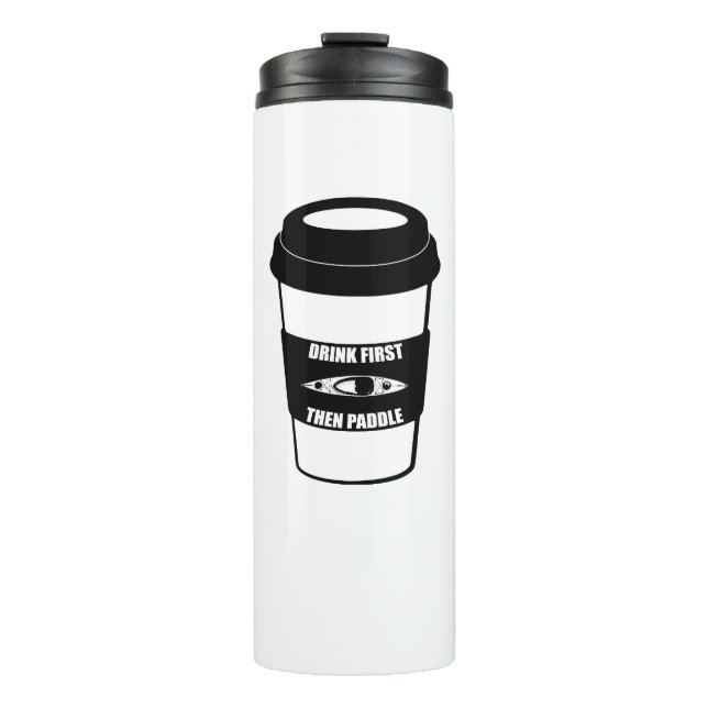 Drink First Then Paddle Thermal Tumbler (Front)