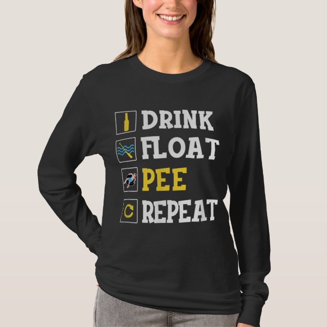 Drink Float Pee Repeat Funny Float Trip Tubing Can T-Shirt (Front)