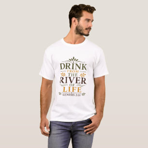 Drink From The River Of Life Christian Inspiration T-Shirt