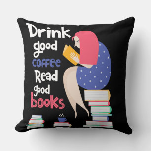 Drink Good Coffee Read Good Books Throw Pillow