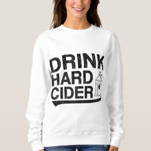 Drink Hard Apple Cider Bottle Graphic Sweatshirt