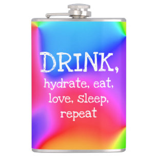 DRINK, Hydrate, Eat, Love, Sleep, Repeat Flask