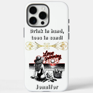Drink in hand, toes in sand! iPhone 16 pro max case