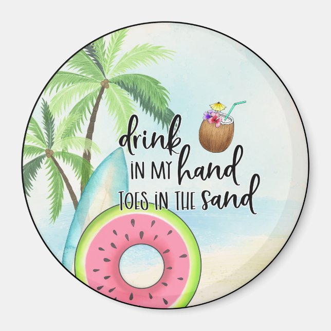  Drink in Hand, Toes in the Sand Magnet (Front)