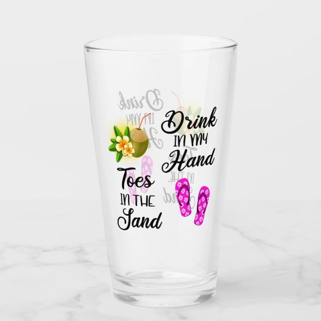 Drink In My Hand, Toes In The Sand Glass (Front)