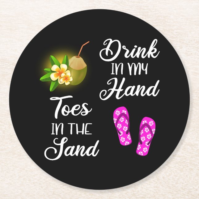 Drink In My Hand, Toes In The Sand Round Paper Coaster (Front)