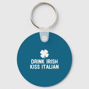 Drink irish kiss italian st. patrick's day funnyDr Keychain