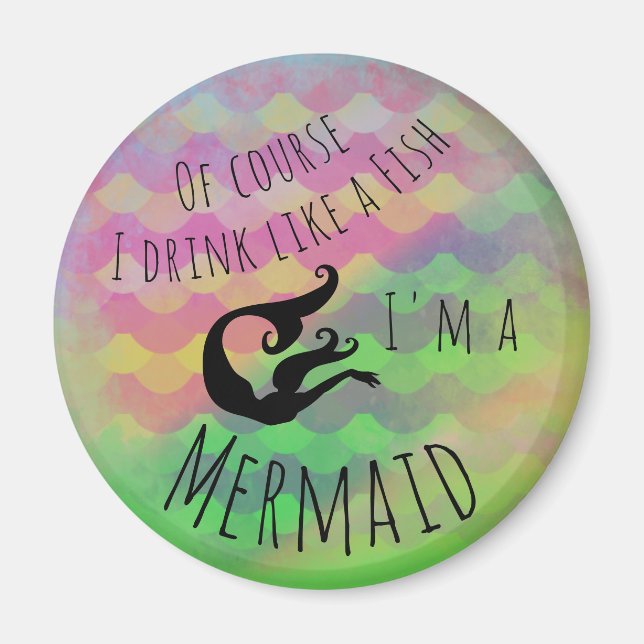 Drink like a fish! - Colourful Scales Magnet (Front)