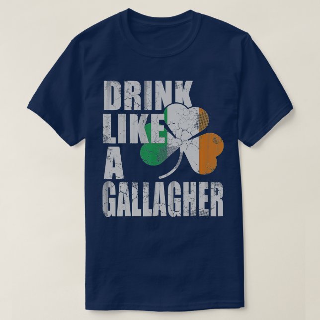 Drink Like A Gallagher St Patricks Day Irish T-Shirt (Design Front)