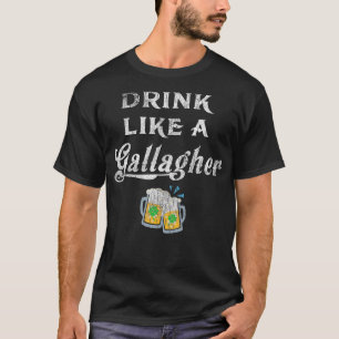 Drink Like a Gallagher St Pattys Day Funny Ireland T-Shirt