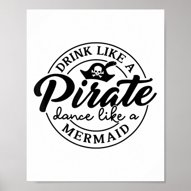 Drink Like Pirate Dance Like A Mermaid Talk Like A Poster (Front)