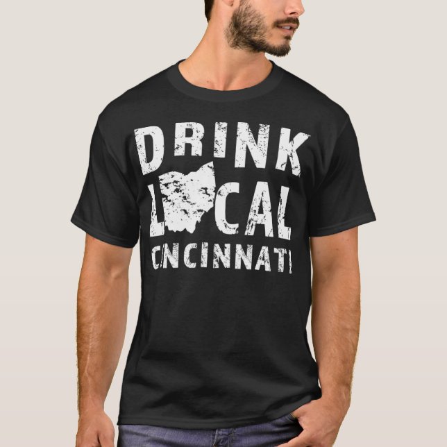 Drink Local Cincinnati OH Craft Beer Breweries T-Shirt (Front)
