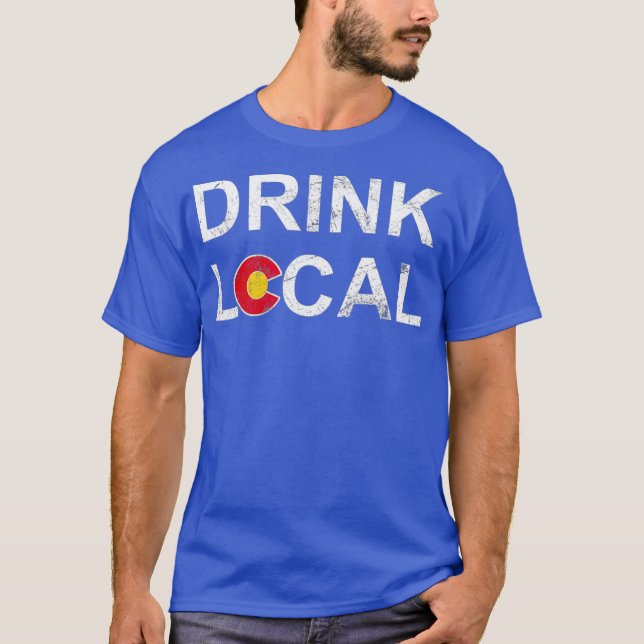 Drink Local Colorado Brewery Craft Beer T-Shirt (Front)