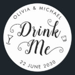 Drink Me Wedding Shot Wine Glass Favour Classic Round Sticker<br><div class="desc">A Classic Black Wedding Shot Glass Wine Glass Label Sticker featuring "Drink Me" in a rustic modern elegant font calligraphy. 
You can easily personalized it with your names and wedding date.</div>