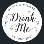 Drink Me Wedding Shot Wine Glass Favour Classic Round Sticker<br><div class="desc">A Classic Black Wedding Shot Glass Wine Glass Label Sticker featuring "Drink Me" in a rustic modern elegant font calligraphy. 
You can easily personalized it with your names and wedding date.</div>