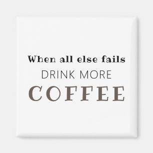 Drink More Coffee Magnet