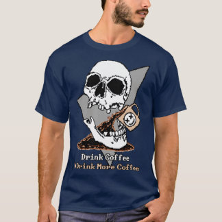 Drink More Coffee T-Shirt