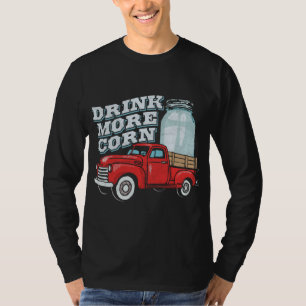 Drink More Corn Vintage Red Truck ' Moonshine Jar  T-Shirt