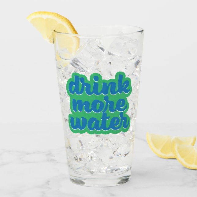 Drink More Water Glass (Front Ice)