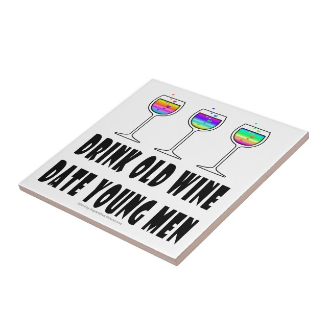 DRINK OLD WINE - DATE YOUNG MEN TILE (Side)