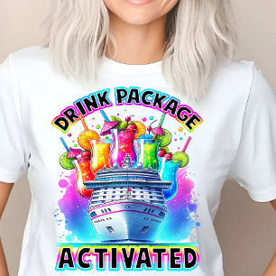Drink Package Activated Fun Cruise Design T-Shirt