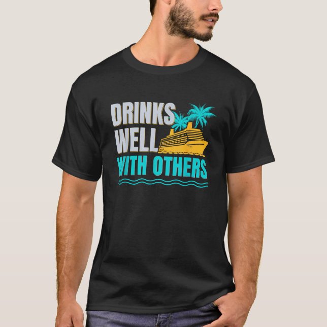 Drink Package Funny Cruise Lovers Drinks Well With T-Shirt (Front)
