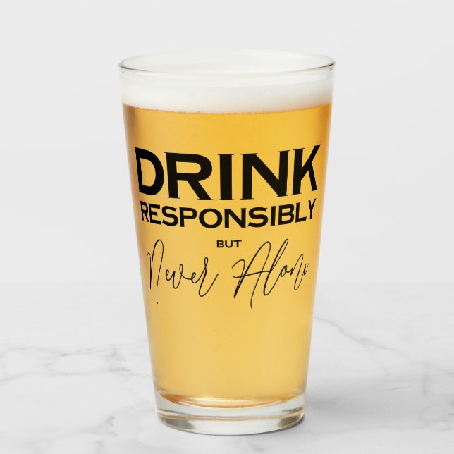 Drink Responsibility but Never Alone Octoberfest Glass (Front Filled)