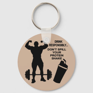 Drink Responsibly Don’t Spill Your Protein Shake Keychain