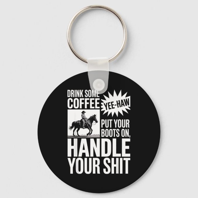 Drink Some Coffee Put Your Keychain (Front)