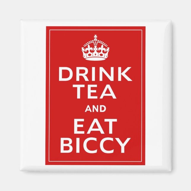 Drink Tea and Eat Biccy ~ British Fun Magnet (Front)
