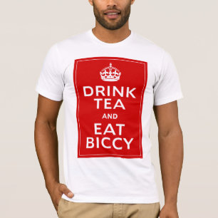 Drink Tea and Eat Biccy ~ British Fun T-Shirt