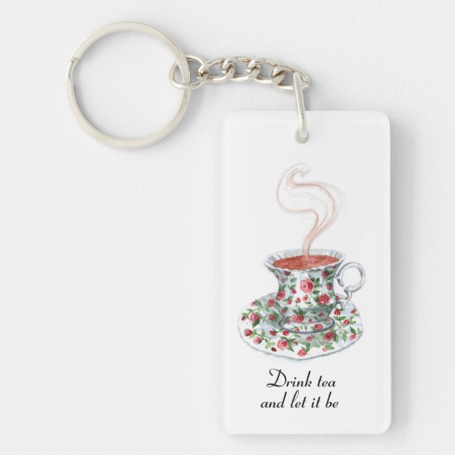 Drink tea and let it be slogan quote, vintage cup keychain (Front)