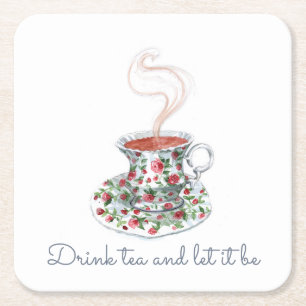 Drink tea and let it be tea slogan quote, vintage square paper coaster