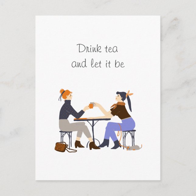 Drink tea let it be Tea slogan Friends Friendship Postcard (Front)