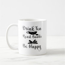 Drink Tea Read Books Be Happy, Book Lover