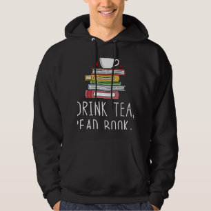 Drink Tea Read Books Be Happy Bookaholic Hoodie