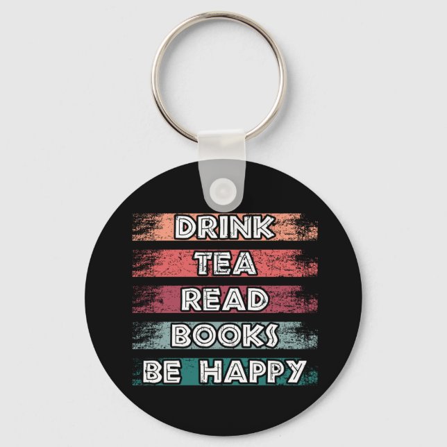 Drink Tea Read Books Be Happy Keychain (Front)