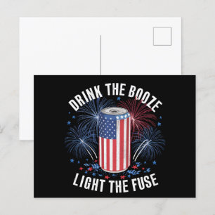 Drink The Booze And Light The Fuse 4th July Postcard