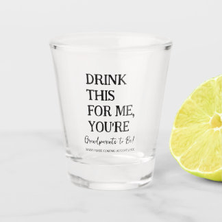 Drink this for me you're grandparents to be funny shot glass