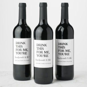 Drink this for me you're grandparents to be funny wine label