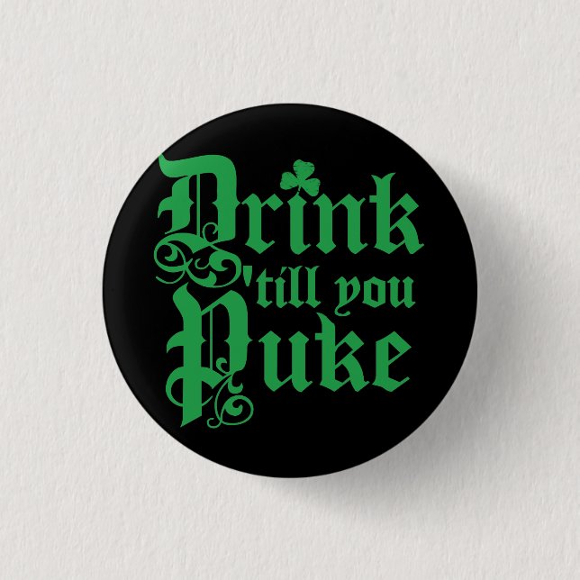 Drink Til You Puke 1 Inch Round Button (Front)