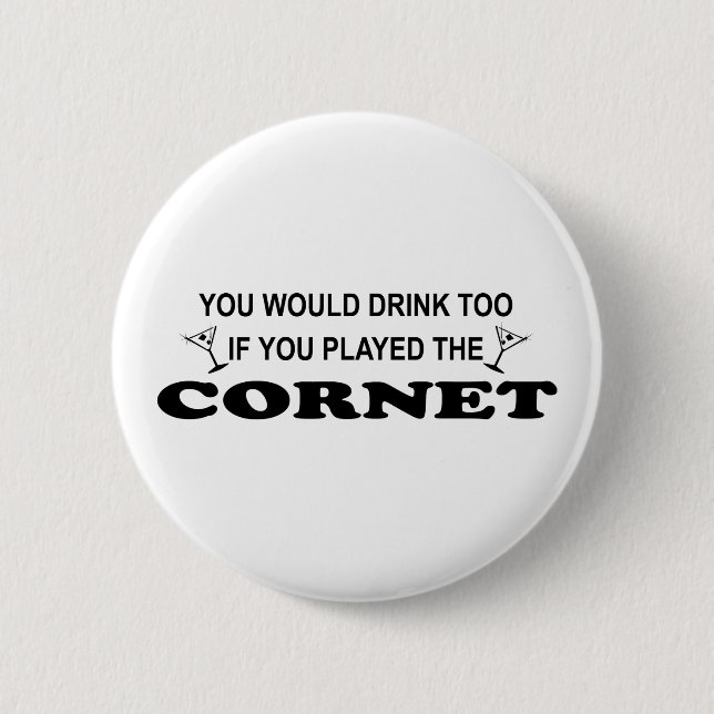 Drink Too - Cornet 2 Inch Round Button (Front)