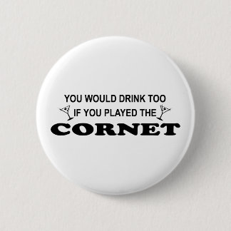 Drink Too - Cornet 2 Inch Round Button